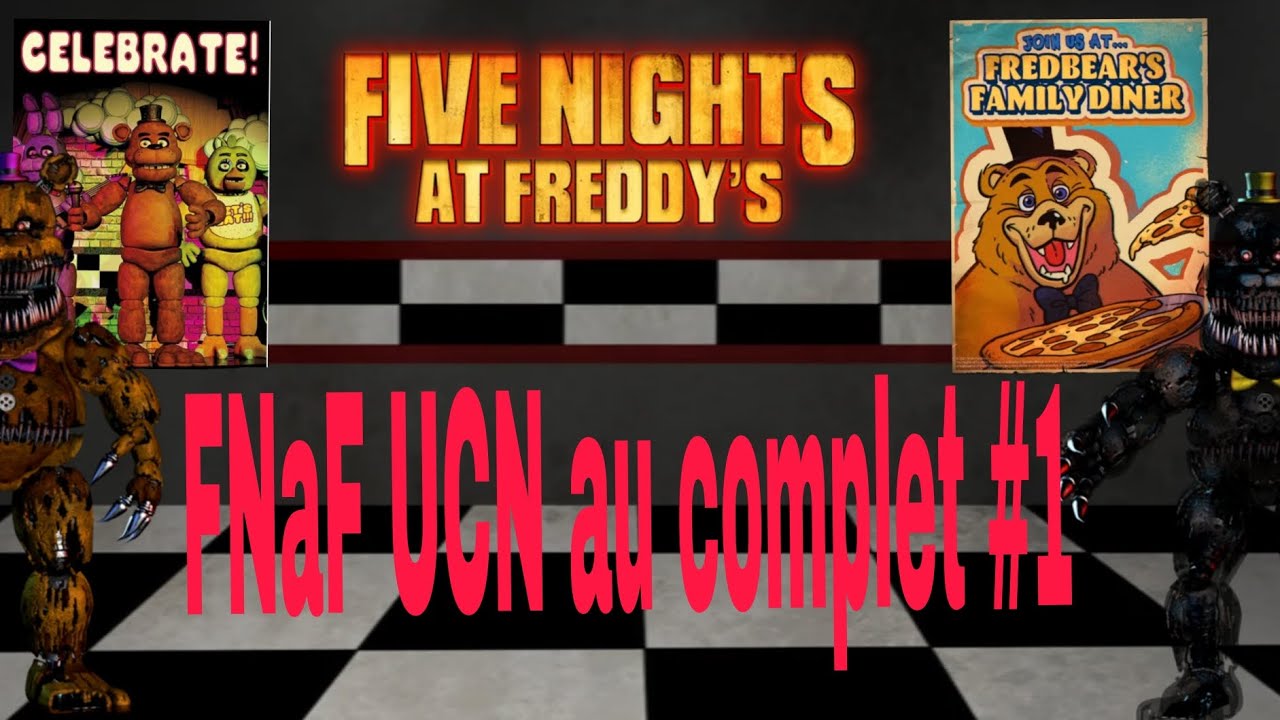 FNaF UCN au complet #1 