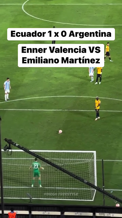 Ecuador vs Argentina Highlights Enner Valencia VS Emiliano Martínez  #argentina #EnnerValencia