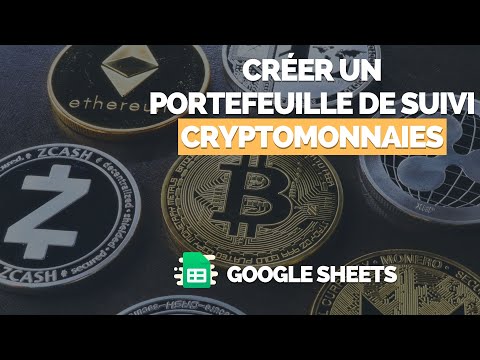 Créer un Portefeuille de Suivi des Cryptomonnaies [GOOGLE SHEETS]