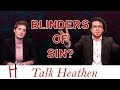 New Argument for God: You Don't See Him because of Your SIN | Jeffrey - PA | Talk Heathen 04.10