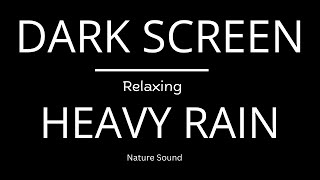 HEAVY RAIN to Sleep FAST Tonight | Study, Relax, Reduce Stress with Rain Sounds on Roof |Dark Screen