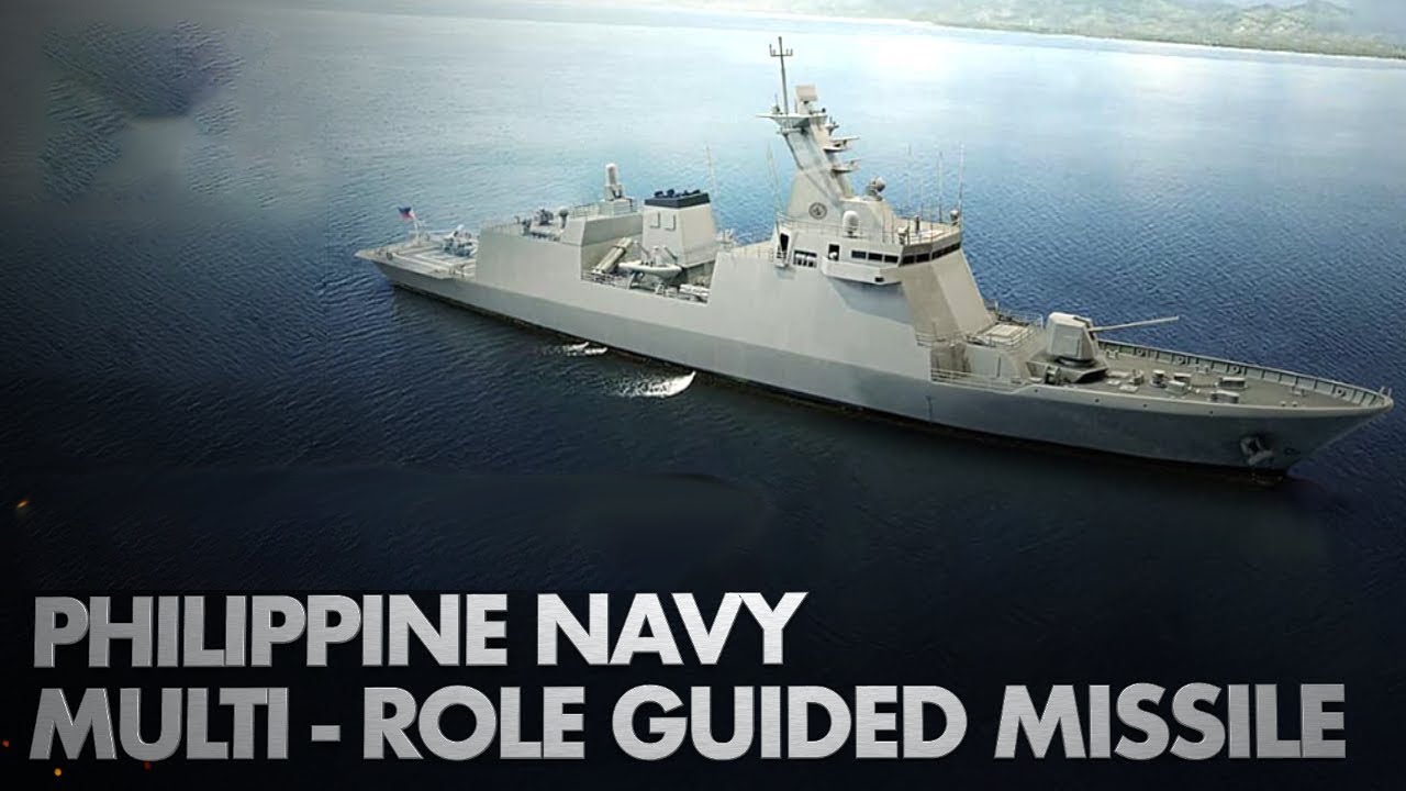 PHILIPPINE NAVY FRIGATE MULTI - ROLE GUIDED MISSILE FRIGATE AND ADVANCED SYSTEM