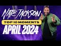 Nate jacksons top 10 comedy moments of april 2024