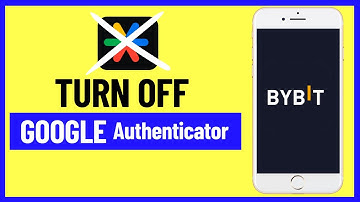 How to Disable Google Authenticator on ByBit