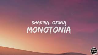 Shakira, Ozuna - Monotonía [Lyrics/Letra] "Fue culpa de la monotonía"