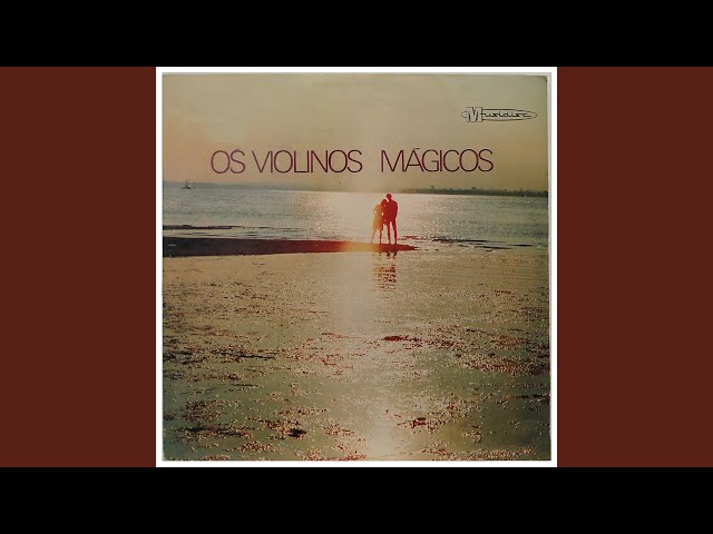 Os Violinos Mágicos - You I'll Never Know