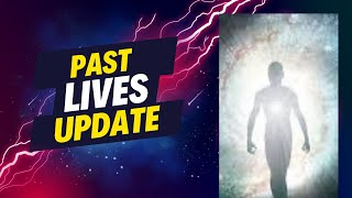 Past Lives Energy Update: Are We Re Writing History? Time Travelling to the Past..