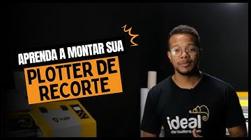 TUTORIAL | Montagem do Equipamento - Plotter de Recorte Vuze | Ideal Distribuidora