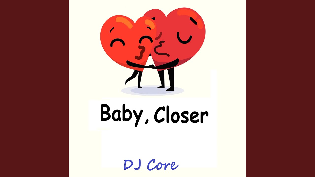 Baby Closer