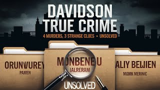 Davidson True Crime: 4 Murders, 3 Strange Clues – Unsolved