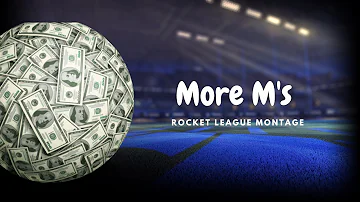 More M’s💸 (Rocket League Montage)