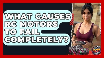What Causes RC Motors To Fail Completely? - RC Toy Central