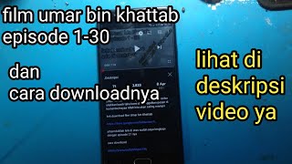 cara download film umar bin khattab,bagian 2 screenshot 2