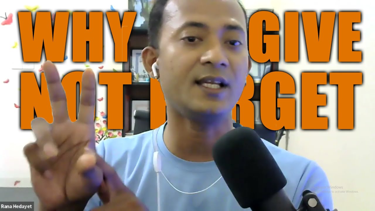 Discover Why Forgive Not Forget | Rana Hedayet