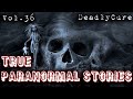 TRUE Paranormal Stories [vol.36]