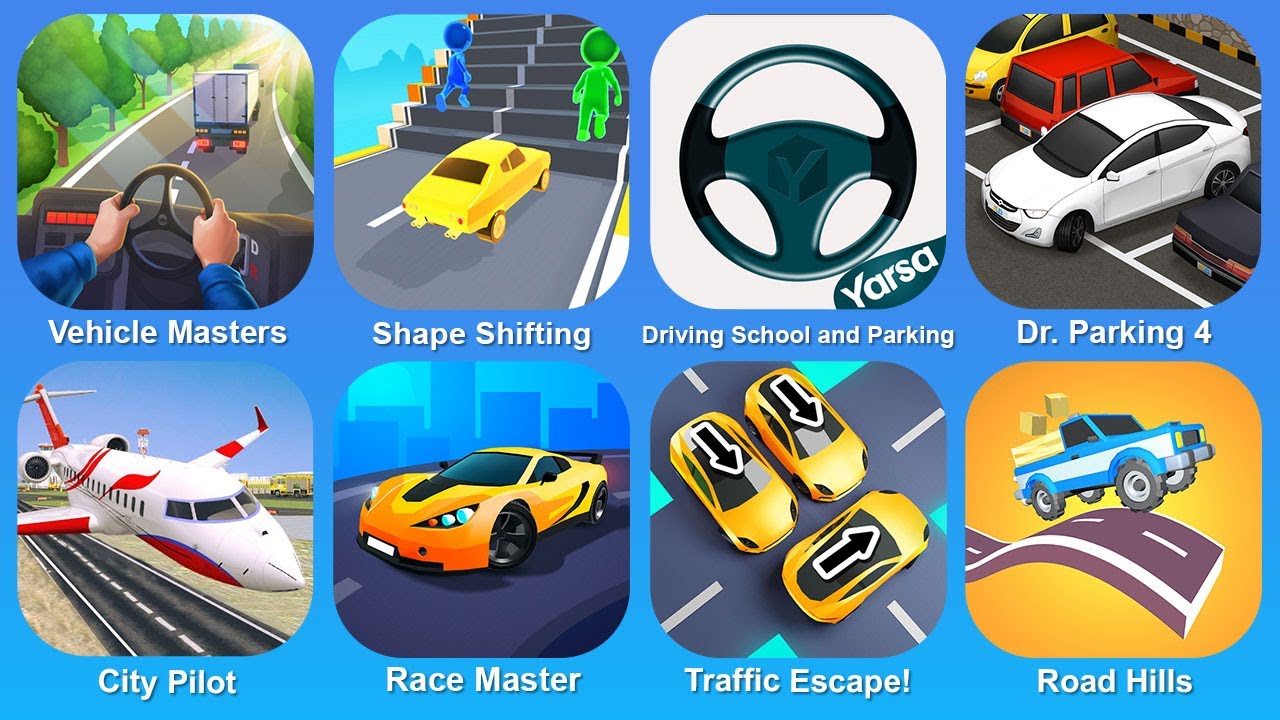 Vehicle Masters, Shape Shifting, Driving School and Parking, Dr. Parking 4, City Pilot, Race Master