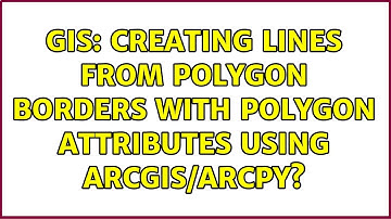 GIS: Creating lines from polygon borders with polygon attributes using ArcGIS/ArcPy?