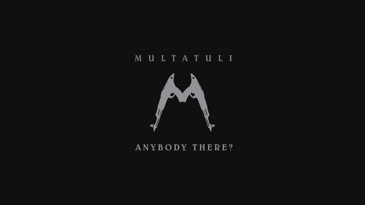 Watch MULTATULI - Anybody There? (OFFICIAL LYRIC VIDEO) on YouTube Watch MULTATULI - Anybody There? (OFFICIAL LYRIC VIDEO) on YouTube