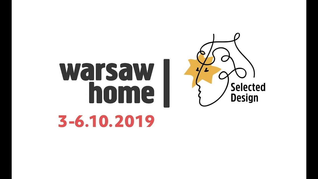 Targi wnętrz Warsaw Home | Strefa "Selected Design" | 3-6 października 2019