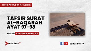 Ustadz Abu Umar Indra, S.S - Tafsir Surat Al-Baqarah Ayat 97-98