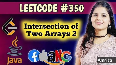 LeetCode 350: Intersection of Two Arrays II | Java Solution Explained Step-by-Step