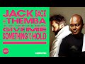 Jack Back & THEMBA - Give Me Something To Hold