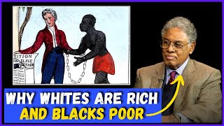 Why Whites Are Rich and Blacks Poor - Thomas Sowell || Redistribution of Wealth