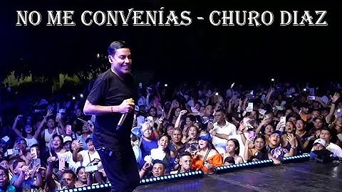 NO ME CONVENÍAS - CHURO DIAZ (En Vivo) Manaure 2024