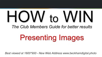 014 - The Camera Club - How to Win - Presenting your Image