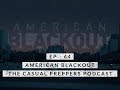 American blackout  episode 64  casual preppers