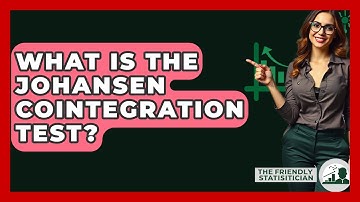 What Is The Johansen Cointegration Test? - The Friendly Statistician