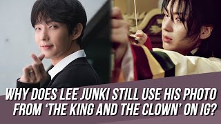 Actor Lee Junki Explains Why He Still Uses His Photo From The King And The Clown From Years Ago