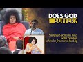 Does God (Sathya Sai Baba) suffer? Sathyajit explains how baba reacted when he fractured his Hip