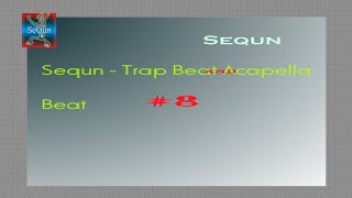 Sequn - Trap Beat №8 and Demo-Acapella