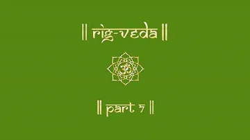 RIG-VEDA | PART 7 | RIG VEDA CHANTING | SAMHITA | VEDIC CHANTS |