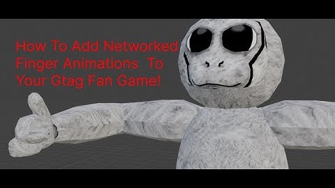 How To Add Networked Finger Animations To Your Gtag Fan Game!