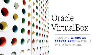 Oracle VirtualBox: установка сервера 2022, освоение гипервизоров 2-го типа