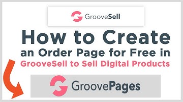How to Create an Order Page for free in GrooveSell to Sell Digital Products