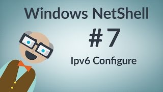 Windows NetShell : Ipv6 Configuration