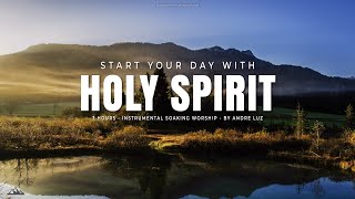 START YOUR DAY WITH HOLY SPIRIT // INSTRUMENTAL SOAKING WORSHIP // SOAKING WORSHIP MUSIC