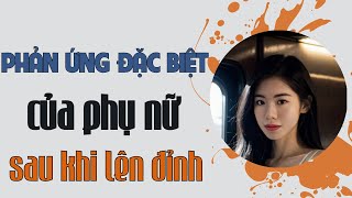 7 Phản Ứng Đặc Biệt Ở Phụ Nữ Sau Khi Lên Đỉnh