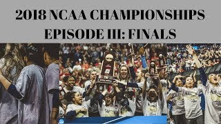 2018 NCAA NATIONAL CHAMPIONSHIPS: EPISODE III - NATIONAL CHAMPIONS!!!