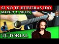 Cómo tocar SI NO TE HUBIERAS IDO en guitarra - Marco Antonio Solís | TUTORIAL Temporada 4.