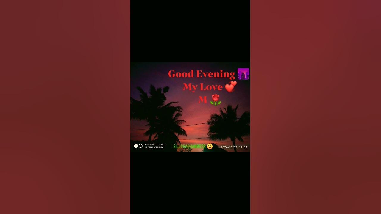 Good evening π my Love π Good evening π my Love π
