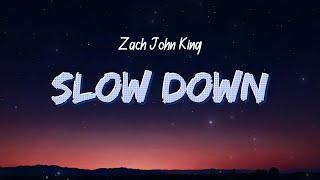 Zach John King - Slow Down Lyrics