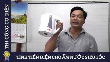 Kỹ Thuật Thi Công Cơ Điện -TÍNH TIỀN ĐIỆN CHO ẤM NƯỚC SIÊU TỐC | MECHANICAL ENGINEERING