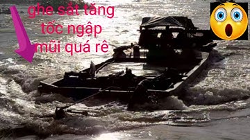 sàlan ghe cộ tăng tốc quá ghê  vượt cống 7 cữa