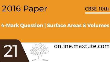 CBSE 10th Maths Board Paper 2016 Solution | 4-Mark Question #21 | Surface Areas & Volumes
