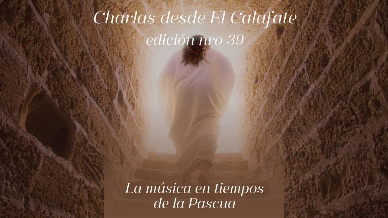 Charlas desde El Calafate I La música en tiempos de las Pascuas - YouTube