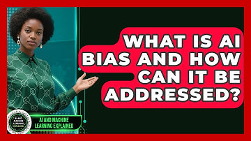 What Is AI Bias And How Can It Be Addressed? - AI and Machine Learning Explained